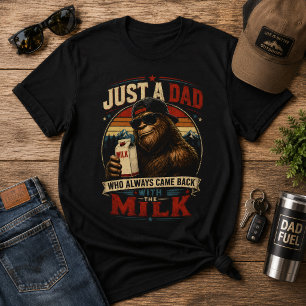 Gewoon een vader die terugkwam met de melk Bigfoot T-shirt