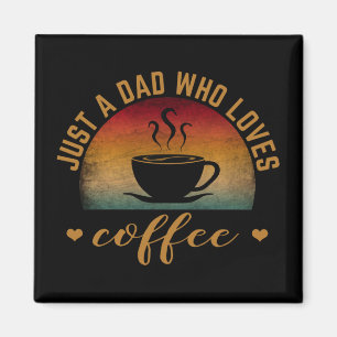 GEWOON EEN VADER DIE VAN COFFIE HOUDT MAGNEET