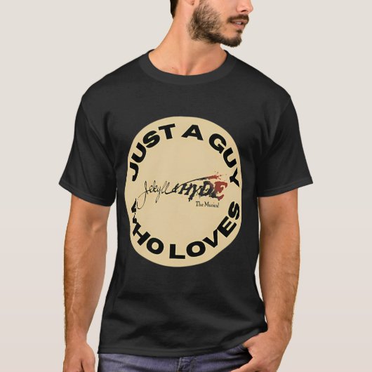 Gewoon een vent die Jekyll & Hyde de Musical leuk T-shirt (Voorkant)