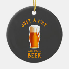 Gewoon een vent die van bier houdt keramisch ornament