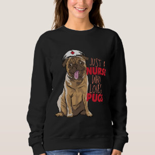 Gewoon een verpleegster die houdt van Pugs Essenti Trui