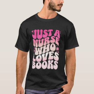 Gewoon een verpleegster die van boeken houdt, grap t-shirt