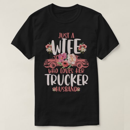 Gewoon een vrouw die houdt van haar trucker man tr t-shirt (Design voorkant)