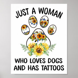 Gewoon een vrouw die van honden houdt en Tattoos h Poster