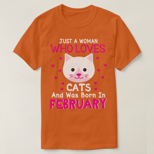 Gewoon een vrouw die van katten houdt werd geboren t-shirt (Design voorkant)