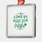 Gewoon een Wee Bit Iers Metalen Ornament (Links)