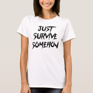 Gewoon ergens overleven t-shirt