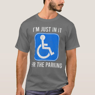 Gewoon erin voor de parkeerplaats Gehandicapte Rol T-shirt