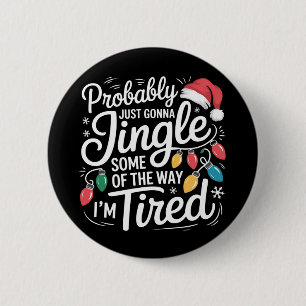 Gewoon Even Een Deel Van De Weg Bellen Ik Ben Moe Ronde Button 5,7 Cm