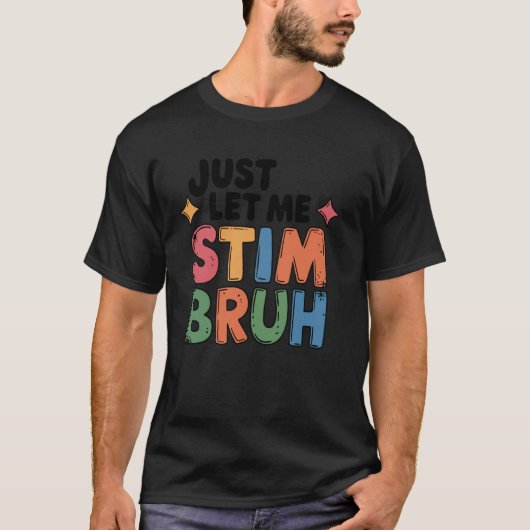 Gewoon Even Stimmen Laat Me Met Rust Grappige Auti T-shirt (Voorkant)