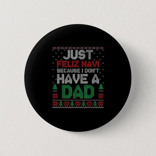 Gewoon Feliz Navi Omdat Ik Geen Vader Heb Grappig  Ronde Button 5,7 Cm (Voorkant)