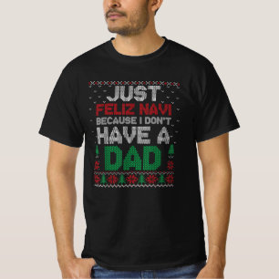 Gewoon Feliz Navi Omdat Ik Geen Vader Heb Grappig  T-shirt