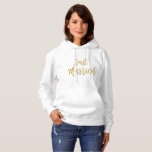 Gewoon gehuwde goudkoorts Typografie Hoodie<br><div class="desc">Alleen maar een gehuwde Gold Foil Typografie Hoodie voor een pasgetrouwde op haar huwelijksreis.</div>