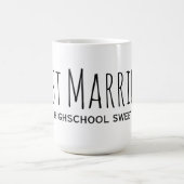 Gewoon getrouwd met mijn middelbare school schatje koffiemok (Center)