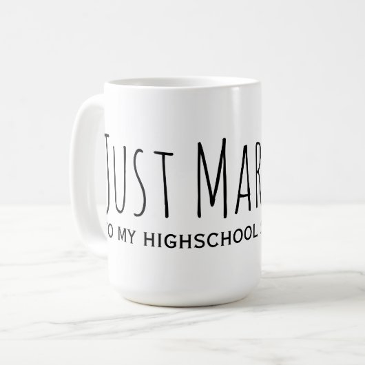 Gewoon getrouwd met mijn middelbare school schatje koffiemok (Voorkant links)