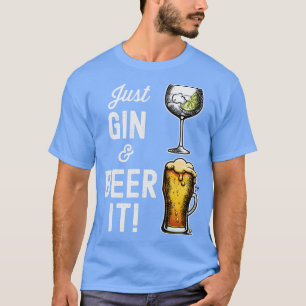 Gewoon Gin en Bier hebben het grappige ontwerp T-shirt