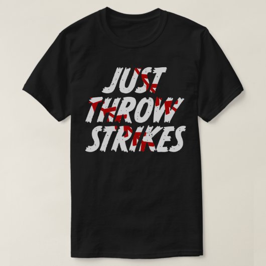 Gewoon gooien stakingen grappig honkbal t-shirt (Design voorkant)