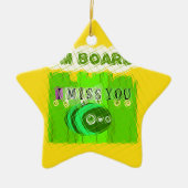 Gewoon grappig dat ik je mis... keramisch ornament (Voorkant)