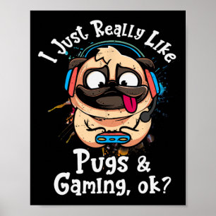 Gewoon heel erg leuk als Pugs en Gaming OK Video G Poster