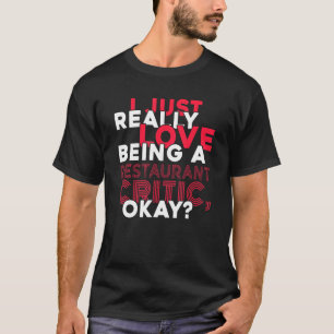 Gewoon heel graag restaurant Critic Food Cri. T-shirt