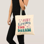 Gewoon het droomcitaat van het Inspirerend deeg Tote Bag (Voorkant (product))