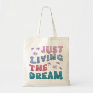 Gewoon het droomcitaat van het Inspirerend deeg Tote Bag