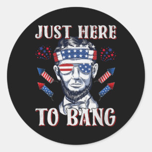 Gewoon hier om Abraham Lincoln te bang op 4 juli v Ronde Sticker
