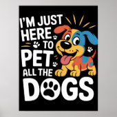 Gewoon hier om alle honden te aaien poster (Voorkant)