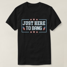 Gewoon hier om Funny Fireworks te bang op 4 juli T-shirt