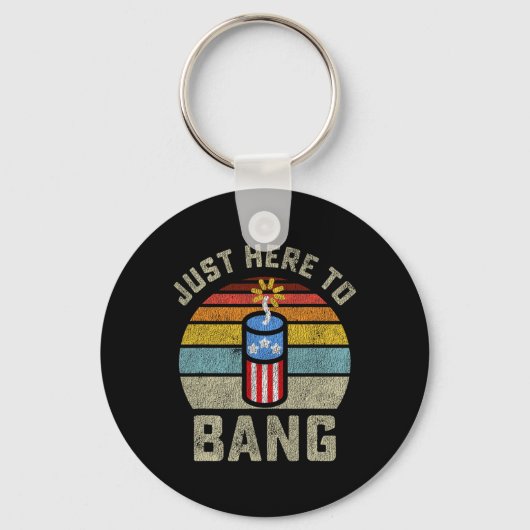 Gewoon hier om grappige 4 juli vierde juli te bang sleutelhanger (Voorkant)