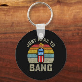Gewoon hier om grappige 4 juli vierde juli te bang sleutelhanger (Voorkant)