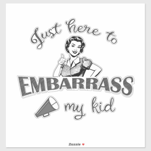 Gewoon hier om mijn Kind in verlegenheid te brenge Sticker (Vel)