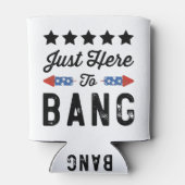 Gewoon hier om patriottisch te bang op 4 juli gift blikjeskoeler (Achterkant)