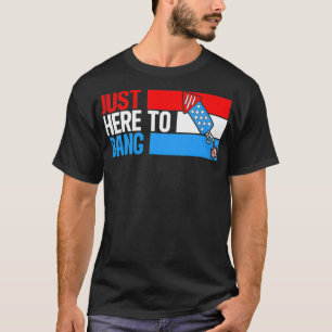 Gewoon hier om vuurwerk op 4 juli te blazen t-shirt