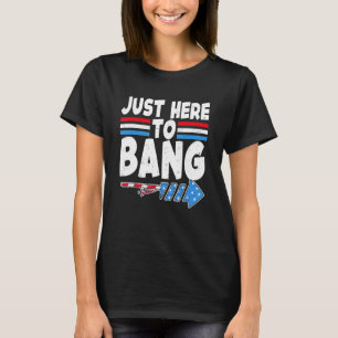 Gewoon hier om vuurwerk te verbranden, Amerikaanse T-shirt