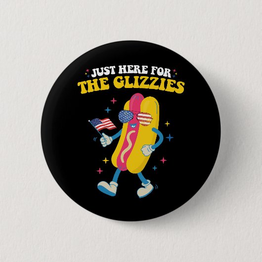 Gewoon hier voor de Glizzies Grappig 4 juli Ronde Button 5,7 Cm (Voorkant)
