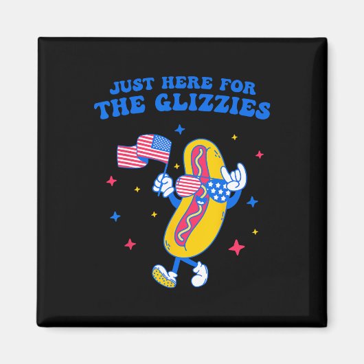 Gewoon hier voor de Glizzies Grappig Fourth of Jul Magneet (Voorkant)