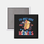 Gewoon hier voor de Weiners 4th of July Funny Hot  Magneet (Voorkant / Achterkant)