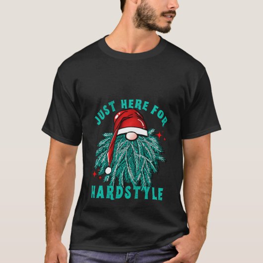 GEWOON HIER VOOR HARDSTYLE Sinterklaas Kerstmis Te T-shirt (Voorkant)