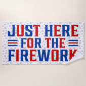 Gewoon hier voor het vuurwerk grappig voor een paa strandlaken (Voorkant)