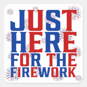 Gewoon hier voor het vuurwerk grappig voor een paa vierkante sticker