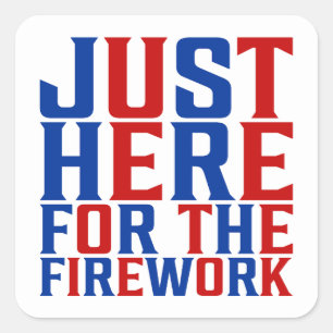 Gewoon hier voor het vuurwerk grappig voor een paa vierkante sticker