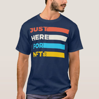 Gewoon hier voor NFT's Funny T-shirt