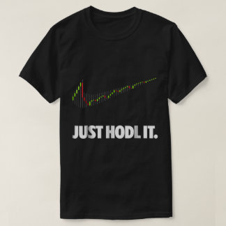 Gewoon HODL Het Crypto Meme T-shirt voor Handelare