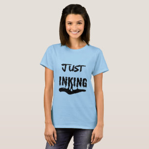 Gewoon Inktende zwarte inkt typografie kunstenaar  T-shirt