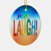 Gewoon Laugh Keramisch Ornament (Rechts)