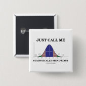 Gewoon me statistisch significant roepen vierkante button 5,1 cm (Voorkant /achterkant)