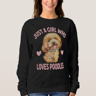 Gewoon Meisje Loves Poodles Puppy Dog Schattige P Trui