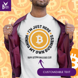 GEWOON MIJN EIGEN ZAKELIJKE LEUKE Bitcoin MINEN T-shirt
