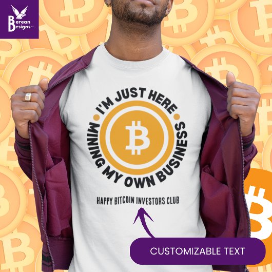 GEWOON MIJN EIGEN ZAKELIJKE LEUKE Bitcoin MINEN T-shirt